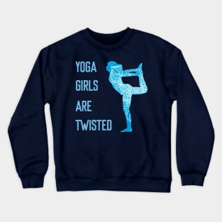 Yoga Girls are Twisted Crewneck Sweatshirt